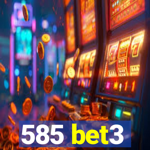 585 bet3